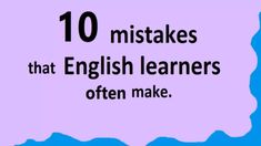 the words 10 makes that english learners often make