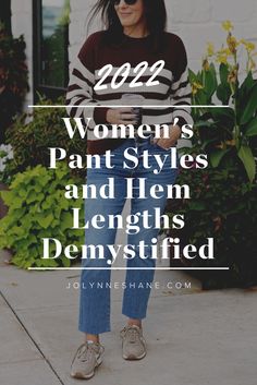 Women's Pant Styles and Hem Lengths Demystified Styles Of Pants, Type Of Jeans, Denim Pants Outfit, What Shoes To Wear, Jolynne Shane, Cozy Fall Outfits, Types Of Jeans, Pants Outfit Casual, Pants Women Fashion