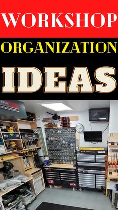 there are many tools in this shop and the words workshop organization ideas above them is an image of a workbench