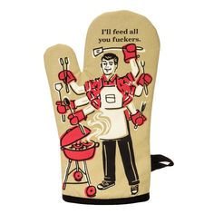 a oven mitt with an image of a man cooking on it and the words, i'll feed all you fockers