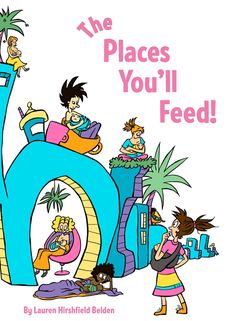 an illustrated children's book with the title, the places you'll feed