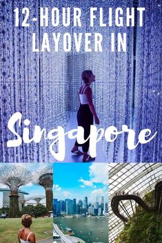 singapore with the words 12 hour flight layover in singapore on top and below it