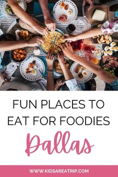 people at a table with food and the words fun places to eat for foodies palas