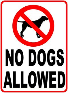 a no dogs allowed sign with the words'no dogs allowed'in black and red