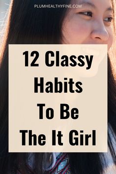 Here are 12 classy habits that will help you become the it girl and shine in this world | how to be an it girl, habits to be the it girl, it girl habits, how to become that girl, it girl lifestyle good habits