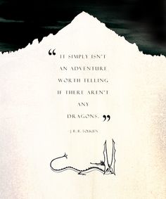 an image of a quote from j r r martin about adventure and the dragon's tail