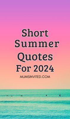 the words short summer quotes for 2024 are in front of an ocean scene with surfers