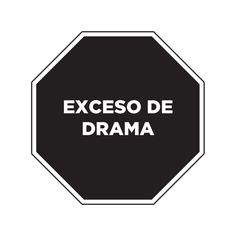 a black and white sign with the words exceso de drama on it