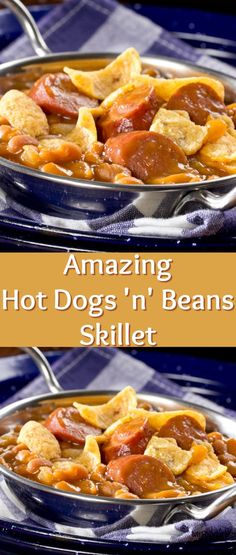 two pictures showing different types of food in a skillet with the words amazing hot dogs'n beans skillet