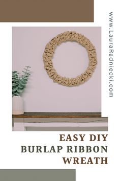 an easy diy burlap ribbon wreath is displayed on the wall next to a potted plant