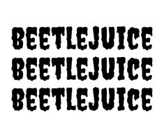 the words beetlejuice are written in black ink