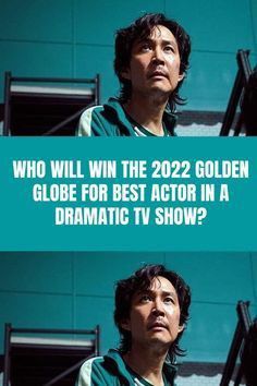 two men in green hoodies with the caption who will win the 22 / 22 golden globe for best actor in a dramatic tv show?