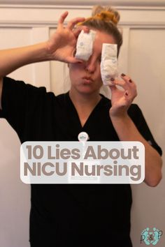 a woman holding up two tissues in front of her face with the words 10 lies about nicu nursing