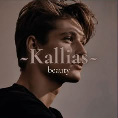 a man with his eyes closed and the words kallias beauty on it's side