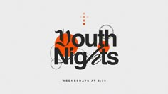 the words youth nights written in black and orange