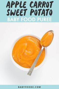 baby food puree in a white bowl with spoon and title overlay that reads, how to make apple carrot sweet potato baby food puree