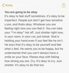 the text is written on top of a piece of paper that reads, you are going to be okay it's okay to feel stuff