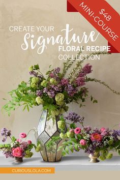 a vase filled with flowers and greenery on top of a table next to a sign that says create your signature floral recipe collection