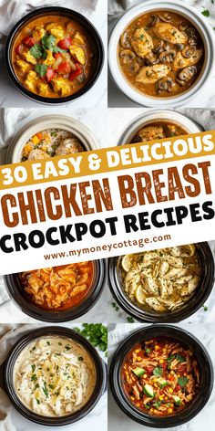 the chicken breast crockpot recipe is shown in four different bowls, with text overlay that reads 30 easy and delicious chicken breast crockpot recipes