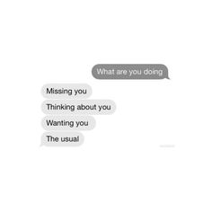 two texts that say, what are you doing missing you thinking about you wanting you the usual