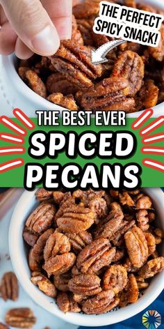 the best ever spiced pecans in a white bowl with text overlaying