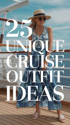 a woman standing on the deck of a boat with text overlay reading 25 unique cruise outfit ideas