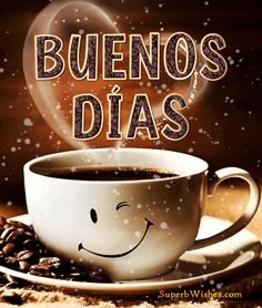 a cup of coffee with the words buenos dias written in spanish on it