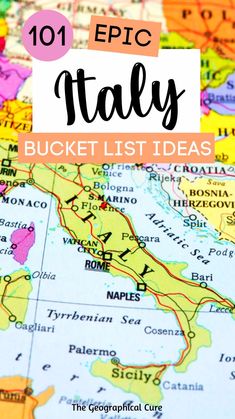 a map with the words, 101 epic italy bucket list ideas on it and an image of