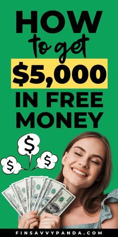 a woman holding money with the words how to get $ 5, 000 in free money