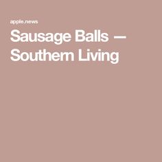 the words sausage balls - southern living are in white letters on a pink background with an orange and black border