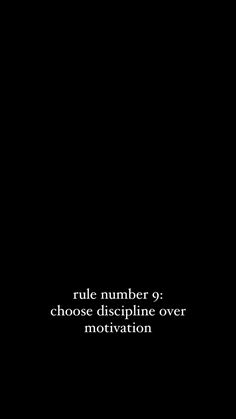 a black background with the words, rules number 9 choose dispelling over motivation