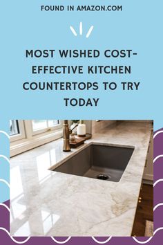 a kitchen counter top with the words most washed cost effective kitchen countertops to try today