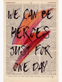 we can be heros just for one day written on an old book page with black ink