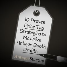 a white tag with the words 10 proven price tag strategies to minimize antique booth profits