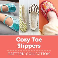 four different slippers are shown with the text cozy toe slippers pattern collection