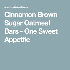 cinnamon brown sugar oatmeal bars - one sweet appetizer cover art