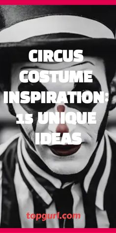 a clown wearing a top hat and striped suit with the words circus costume inspiration is unique ideas