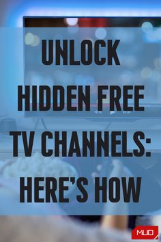 the text unlock hidden free tv channels here's how