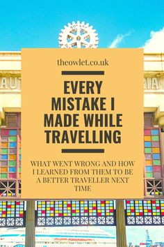 a sign that says every mistake i made while traveling what went wrong and how learned from them to be a better traveller next time