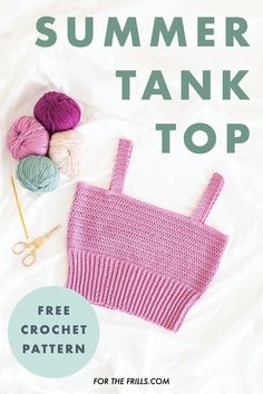 a pink knitted tank top next to yarn and scissors on a white sheet with text that reads summer tank top free crochet pattern for the frill com