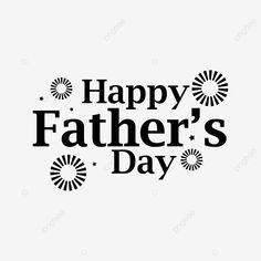 the words happy father's day written in black on a white background