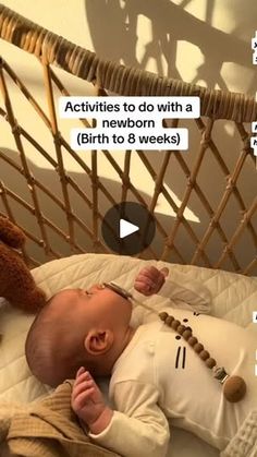 a baby laying on top of a bed next to a stuffed animal and text that reads activities to do with a newborn born to 8 weeks