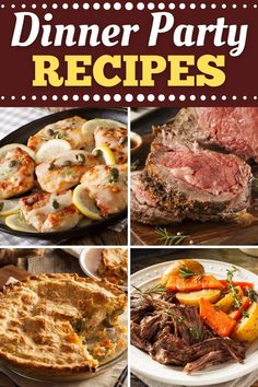 dinner party recipes that are easy to make and delicious for the whole family, including steaks