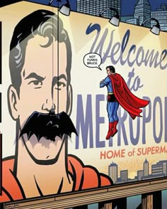 a large billboard with a man in a superman cape and the words welcome to metropolis on it