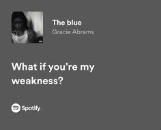 an ad for spotify with the caption'what if you're my weakness? '