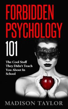 Forbidden Psychology 101: The Cool Stuff They Didn'T Teach You About In School Psychology 101, Polite Society, Books To Read Nonfiction, The Human Mind, Recommended Books, Kindle Cover, Inspirational Books To Read, Human Interaction, Psychology Today