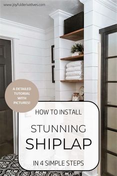 a white bathroom with black and white flooring and shelving in the corner, text overlay reads how to install stuinng shiplap in 4 simple steps