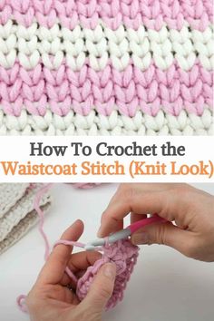 crochet the waistcoat stitch knit look with text overlay that says how to crochet the waistcoat stitch