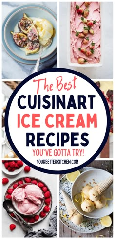 the best cuisinart ice cream recipes you've gota try