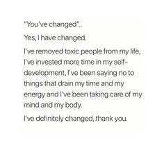 the words are written in black and white on a piece of paper that says, you've changed yes i have changed